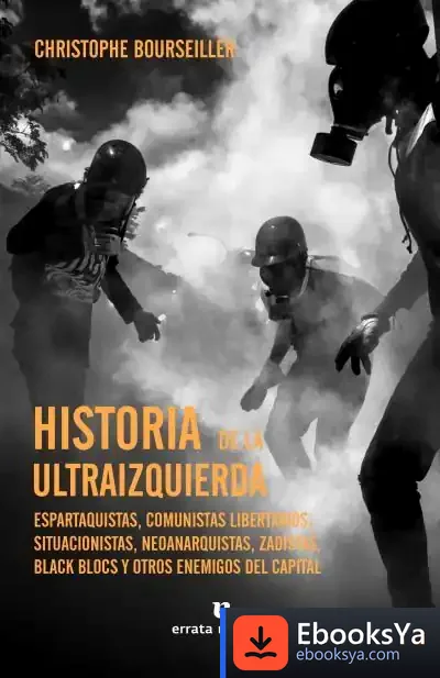 Descargar Historia De La Ultraizquierda de Christophe Bourseiller
