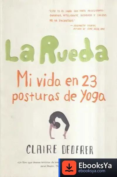 Descargar La Rueda. Mi Vida En 23 Posturas De Yoga