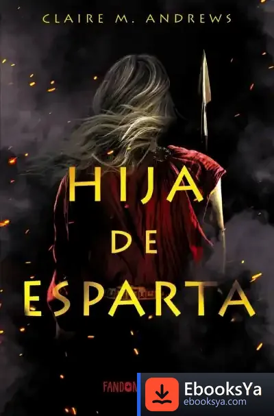 Descargar Hija De Esparta de Claire M. Andrews