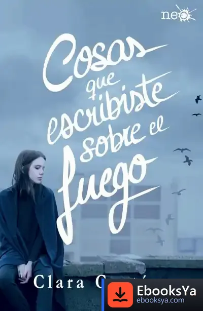 Descargar Cosas Que Escribiste Sobre El Fuego