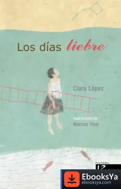Descargar Los Días Liebre de Clara López Torres