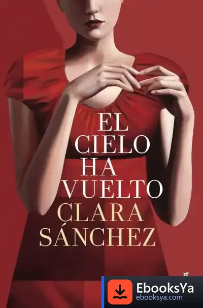 Descargar El Cielo Ha Vuelto de Clara Sánchez