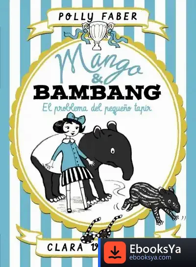Descargar Mango & Bambang. El Problema Del Pequeño Tapir