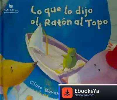 Descargar Lo Que Le Dijo El Ratón Al Topo de Isidoro Arroyo Almaraz