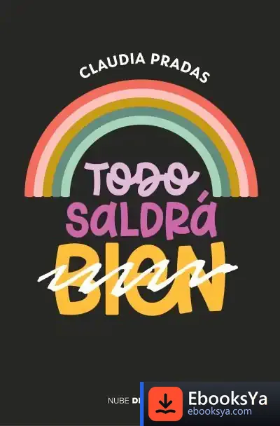 Descargar Todo Saldra de Claudia Pradas