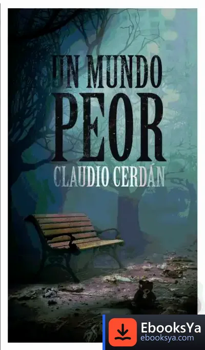 Descargar Un Mundo Peor de Claudio José Cerdán Reina