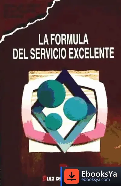 Descargar La Fórmula Del Servicio Excelente de Felipe Gómez Isa