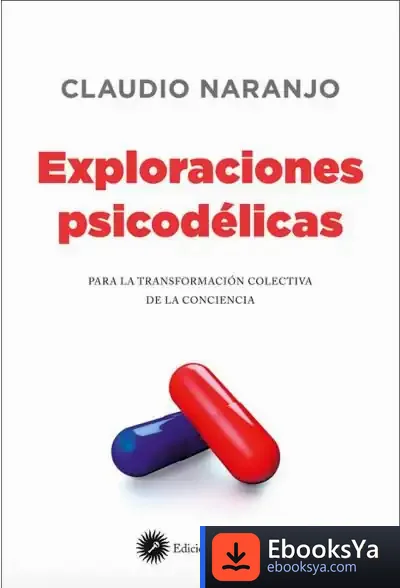 Descargar Exploraciones Psicodélicas de Claudio Naranjo
