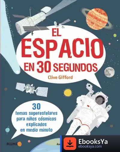Descargar El Espacio En 30 Segundos de Clive Gifford