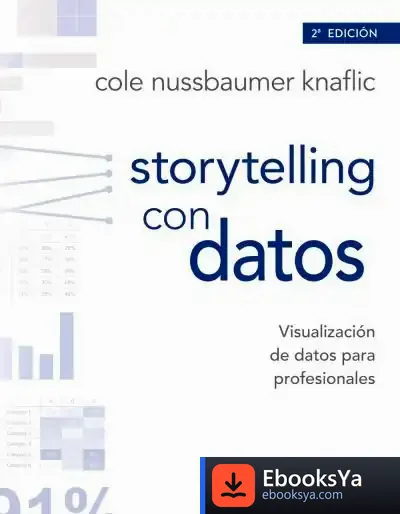 Descargar Storytelling Con Datos: Visualización De Datos Para Profesionales De Los Negocios