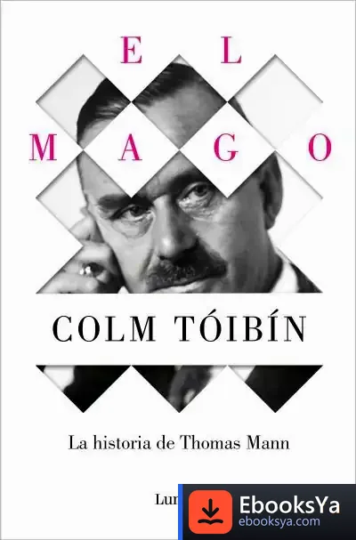 Descargar El Mago. La Historia De Thomas Mann
