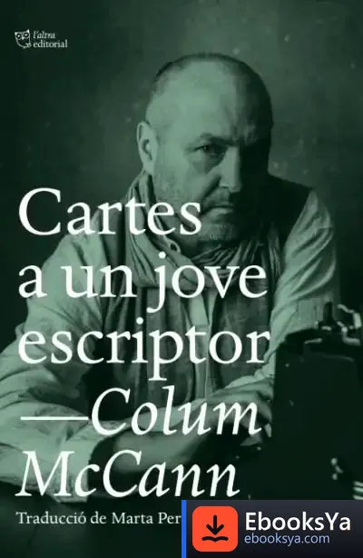 Descargar Cartes A Un Jove Escriptor de Colum Mccann