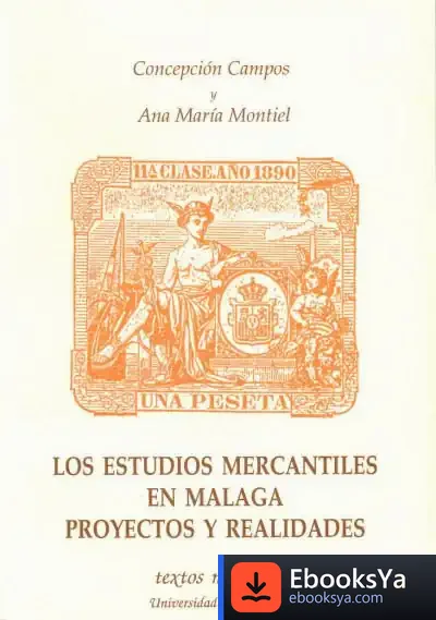 Descargar Los Estudios Mercantiles En Málaga. Proyectos Y Realidades de Javier Moreno Pampliega