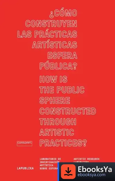 Descargar ¿Cómo Construyen Las Prácticas Artísticas Esfera Pública? How Is The Public Sphere Constructed Through Artistic Practices?