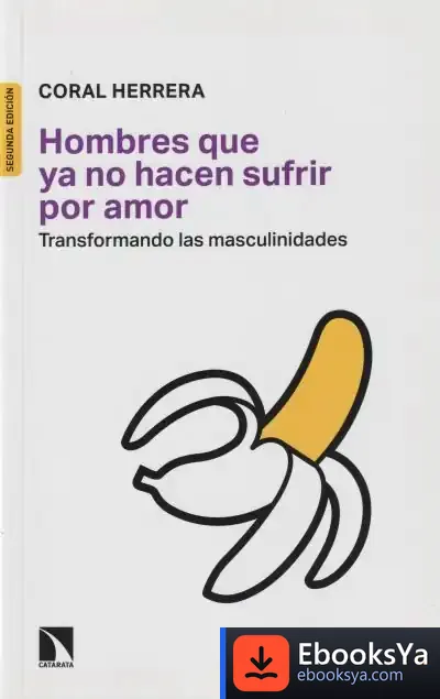 Descargar Hombres Que Ya No Hacen Sufrir Por Amor de Coral Herrera Gómez
