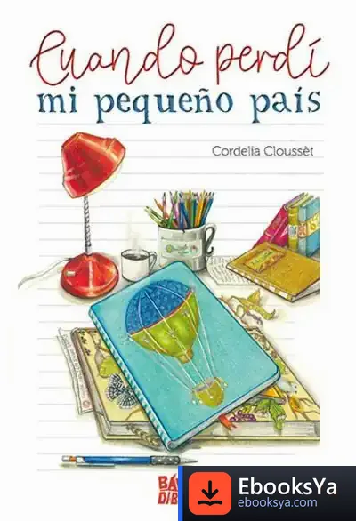 Descargar Cuando Perdí Mi Pequeño País de Cordelia Cloussèt
