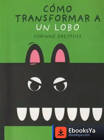 Descargar Cómo Transformar A Un Lobo de Corinne Dreyfuss