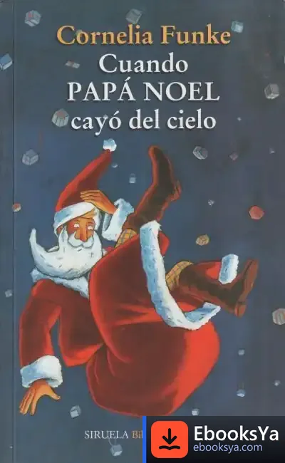 Descargar Cuando Papá Noel Cayó Del Cielo de Cornelia Caroline Funke