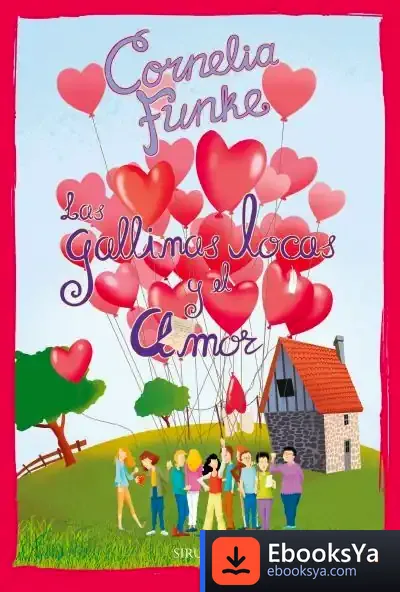 Descargar Las Gallinas Locas Y El Amor de Cornelia Caroline Funke