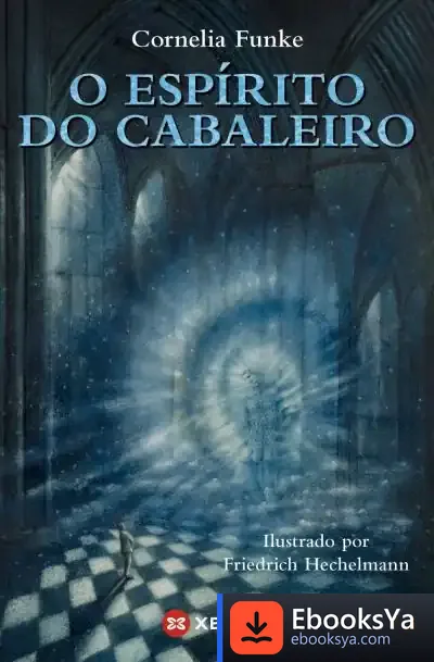 Descargar O Espírito Do Cabaleiro de Cornelia Caroline Funke