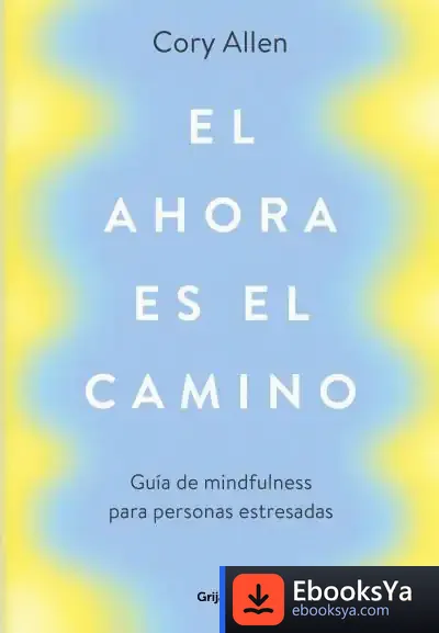 Descargar El Ahora Es El Camino