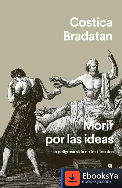 Descargar Morir Por Las Ideas de Costica Bradatan