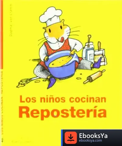 Descargar Los Niños Cocinan: Repostería de Kenneth D. Boffard