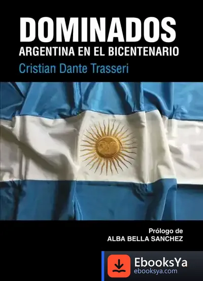 Descargar Dominados. Argentina En El Bicentenario