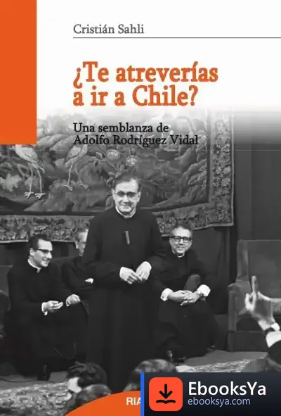 Descargar ¿Te Atreverías A Ir A Chile? de Cristián Sahli Lecaros