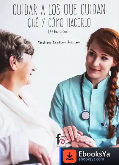 Descargar Cuidar A Los Que Cuidan. Qué Y Como Hacerlo 3ºed de Cristina Centeno Soriano