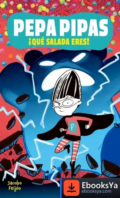 Descargar Pepa Pipas 2: ¡Qué Salada Eres! de Cristina Picazo
