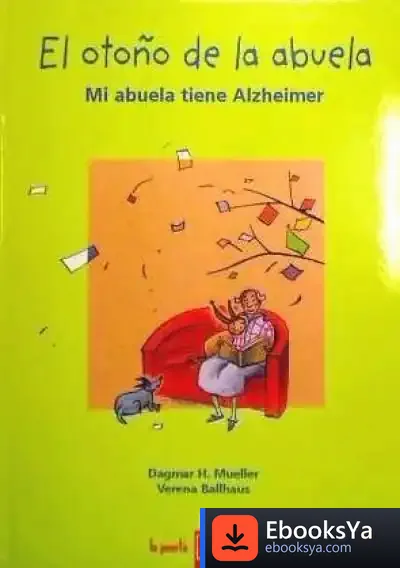 Descargar El Otoño De La Abuela : Mi Abuela Tiene Alzheimer de Maurizio Maggiani