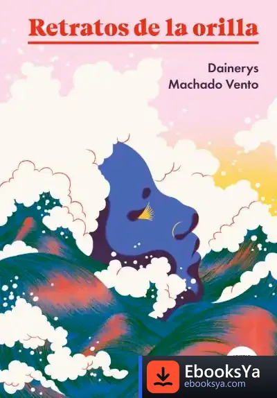 Descargar Retratos De La Orilla de Dainerys Machado Vento