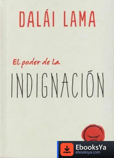 Descargar El Poder De La Indignación de Dalai Lama Iii