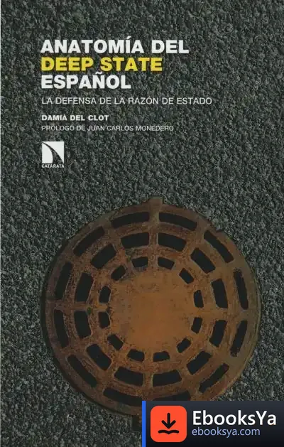 Descargar Anatomía Del Deep State Español: La Defensa De La Razón De Estado