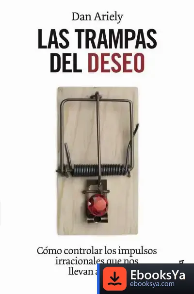 Descargar Las Trampas Del Deseo de Dan Ariely