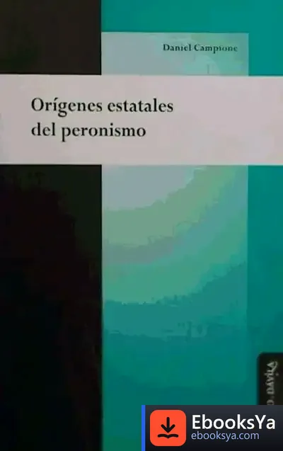 Descargar Origenes Estatales Del Peronismo