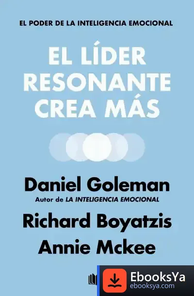 Descargar El Líder Resonante Crea Más de Daniel Goleman