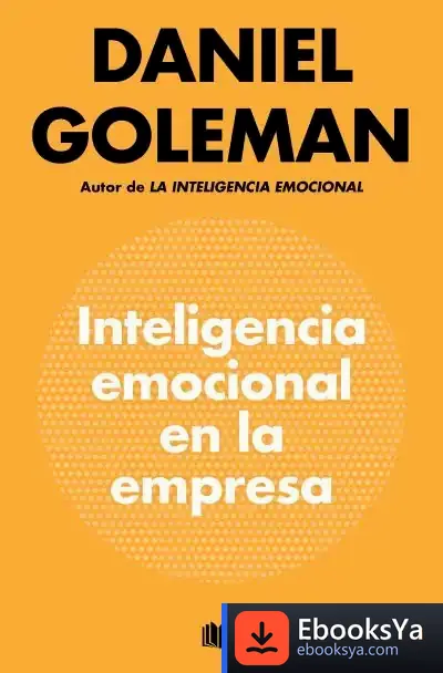 Descargar Inteligencia Emocional En La Empresa de Daniel Goleman