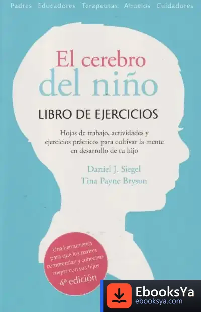 Descargar El Cerebro Del Niño : Libro De Ejercicios de Daniel J. Siegel