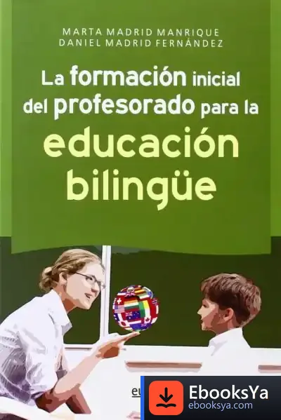 Descargar La Formación Inicial Del Profesorado Para La Educación Bilingüe de Daniel Madrid