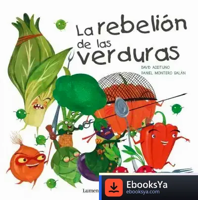 Descargar La Rebelión De Las Verduras de Daniel Montero Galán