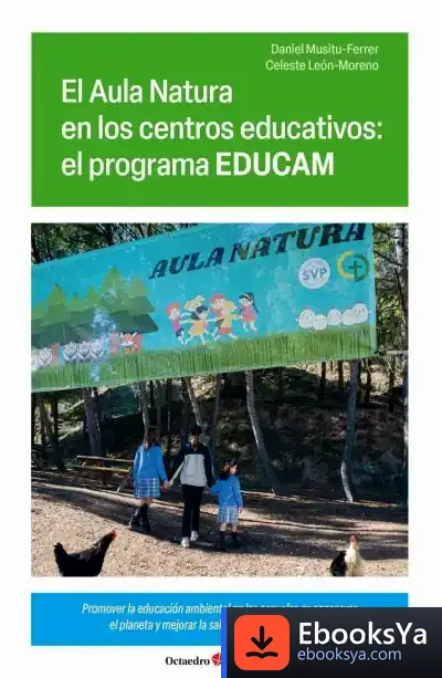 Descargar El Aula Natura En Los Centros Educativos: El Programa Educam de Daniel Musitu Ferrer