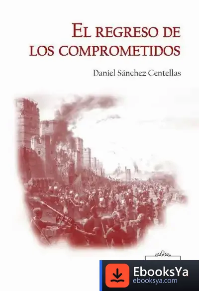 Descargar El Regreso De Los Comprometidos de Daniel Sánchez Centellas