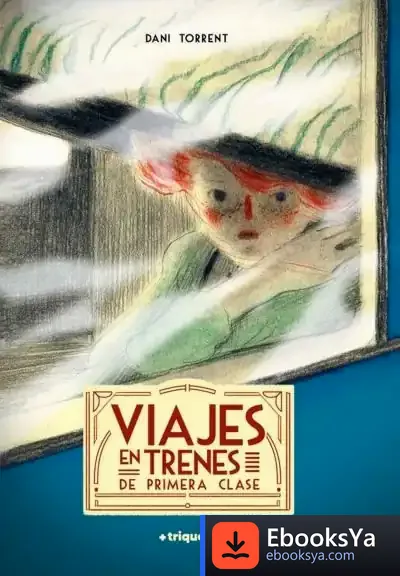 Descargar Viajes En Trenes De Primera Clase de Daniel Torrent