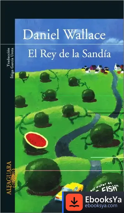 Descargar El Rey De La Sandia de Daniel Wallace