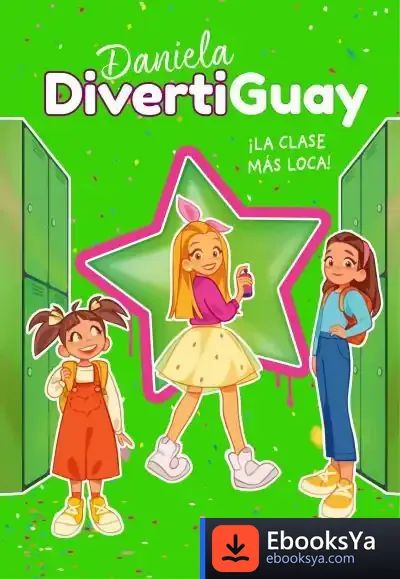 Descargar Daniela Divertiguay 4. ¡La Clase Más Loca! (Daniela Divertiguay 4)