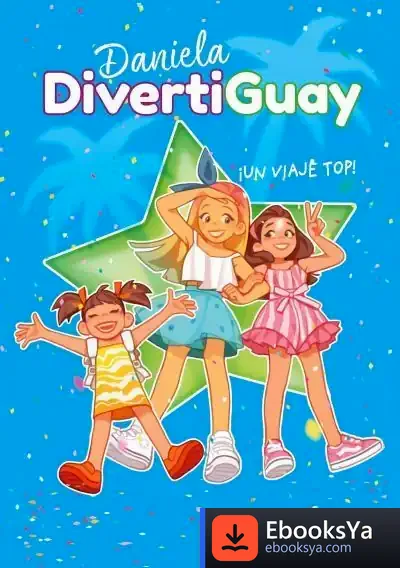 Descargar ¡Un Viaje Top! (Daniela Divertiguay 6) de Daniela Divertiguay