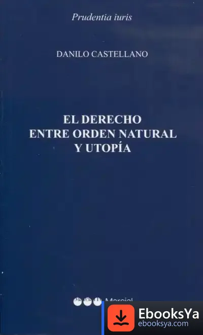 Descargar El Derecho Entre Orden Natural Y Utopía de Danilo Castellano