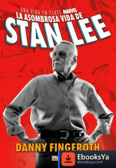 Descargar La Asombrosa Historia De Stan Lee. Una Vida En Clave Marvel de Ismael Grasa